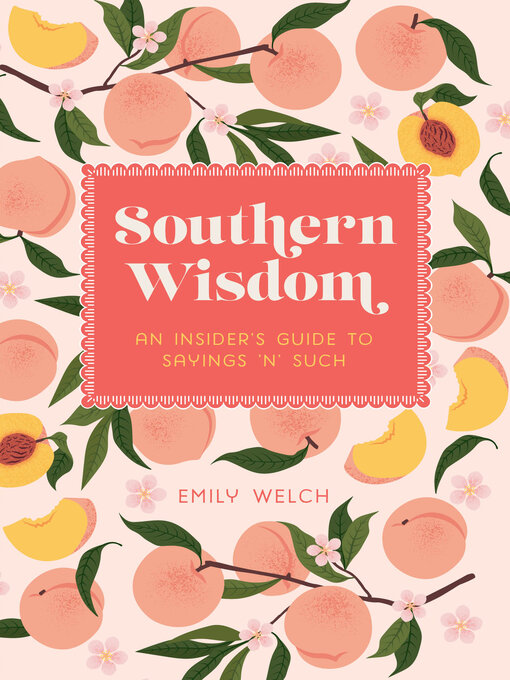 Title details for Southern Wisdom by Emily Welch - Available